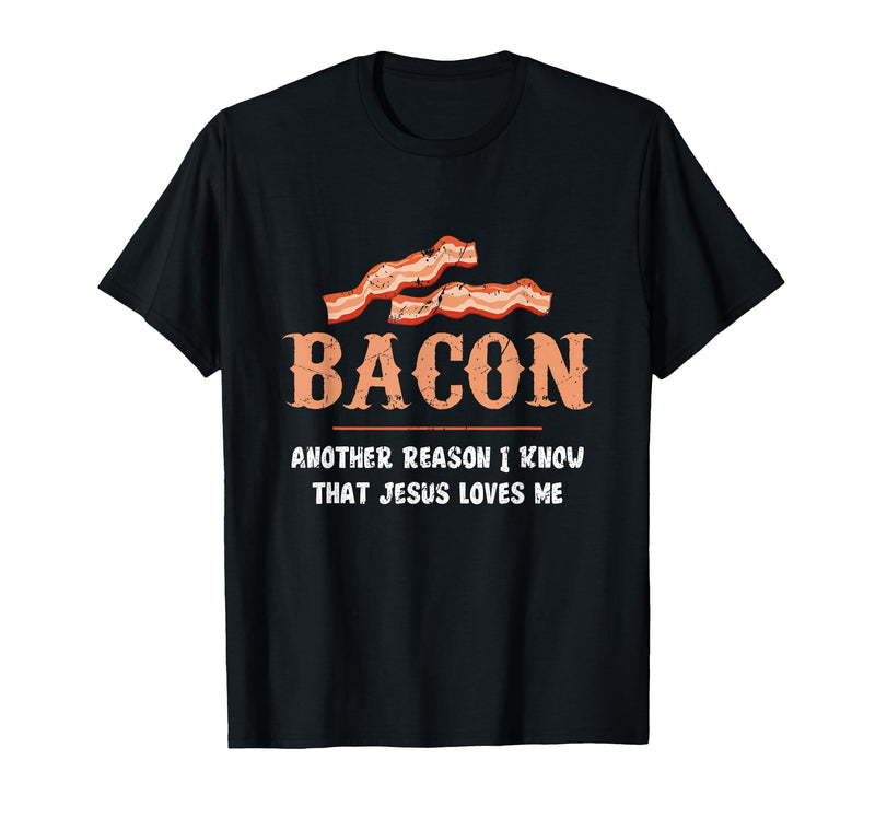 Bacon Another-Reason I Know Jesus Loves Me Bacon Jesus T-Shirt - Black