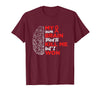 My Brain Tried To Kill Me But I Won Tee My Brain Tried to Kill Me But I Won T-Shirt - Burgundy
