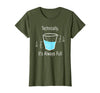 Technically It's Always Full Science By Merch Technically It's Always Full Science Humor T-Shirt - Olive Green