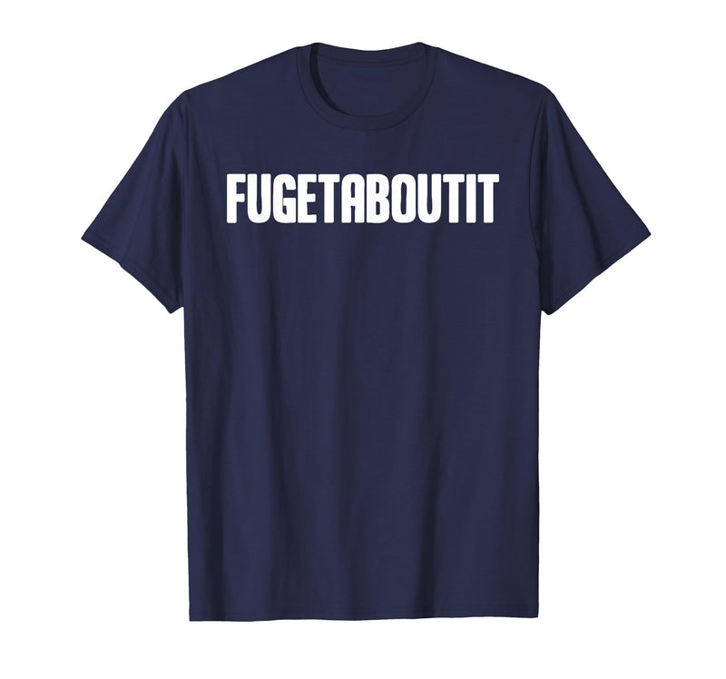 FUGETABOUTIT Gangster Apperal Funny Gangster Academy Fugetaboutit T-Shirt - Navy Blue