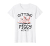 Funny pig mom farming pig farm life gifts Co. Getting Piggy with it Shirt Funny Pig Farm Life Cute Pig T-Shirt - White