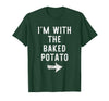 Im With The Baked Potato Halloween Costume I’m with The Baked Potato Funny Halloween Couple Costume T-Shirt - Dark Green