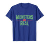 Monster Truth Wear Monsters are Real Horror Spooky Scary Halloween T-Shirt - Royal Blue