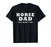 FUNNY HORSE SHOW GEAR Horse DAD Funny They Neigh I Pay T-Shirt - Black
