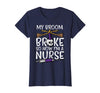 Halloween Nurse Shirts For Women Scrub Costumes My Broom Broke Now Im Nurse Funny Halloween Scrub Top Women T-Shirt - Navy
