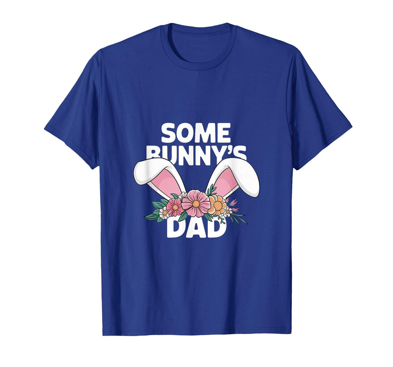 Some Bunny's Dad, Funny Cute Rabbit Family Birthday T-Shirt in Royal Blue