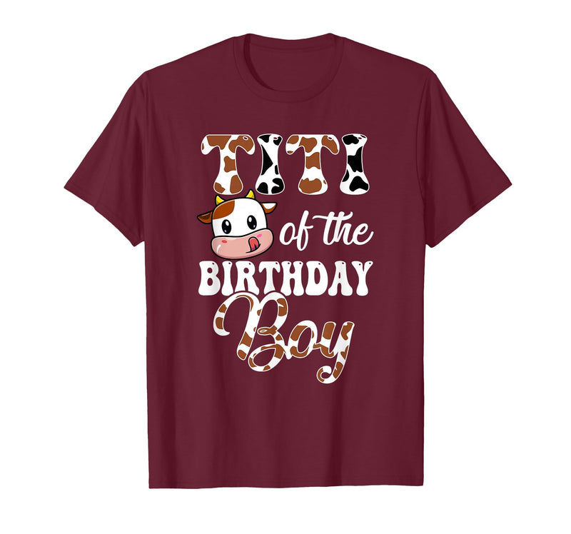Titi of The Birthday Boy Cow Farm 1St Birthday Boy T-Shirt - Burgundy