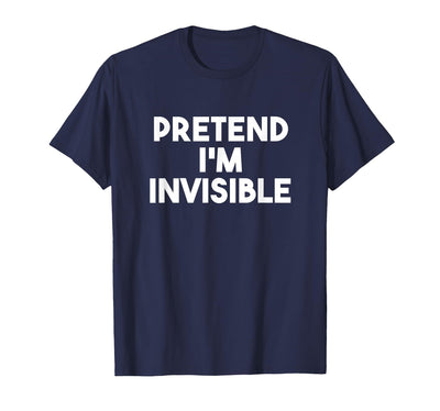 Pretend I'm Invisible Funny Lazy Invisible Halloween Costume T-Shirt