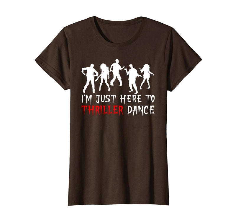 Zombie Dance Costume Halloween Party Tee Funny Zombie Halloween Shirt I’m Just Here to Thriller Dance T-Shirt - Brown