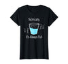 Technically It's Always Full Science By Merch Technically It's Always Full Science Humor T-Shirt - Black