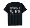 Fun and Easy Halloween Costume T-Shirts Funny Pretend I'm A Witch Halloween Joke T-Shirt - Black