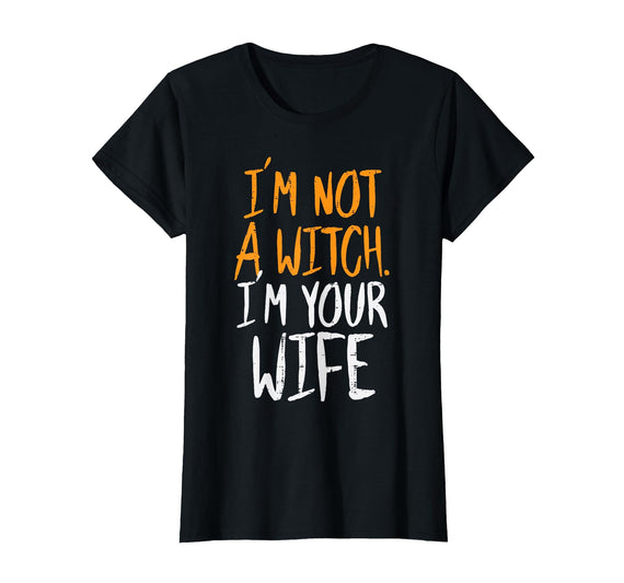 Matching Halloween Couple Shirts For Him And Her Not A Witch Your Wife Halloween Matching Couple Her Women T-Shirt - Black