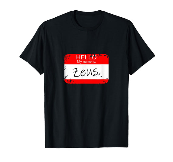 Hello My Name is Funny Halloween Costume Tees Hello My Name is Zeus Funny Halloween Greek Gods Tshirt T-Shirt - Black