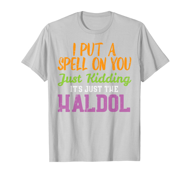 Halloween Nurse Shirts For Women Scrub Costumes Spell Just Kidding Haldol Funny Nurse Halloween RN ICU Women T-Shirt -