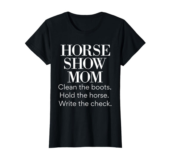 Horse Show Mom Cute Funny Barn Mom Equestrian Mom Gifts T-Shirt - Black