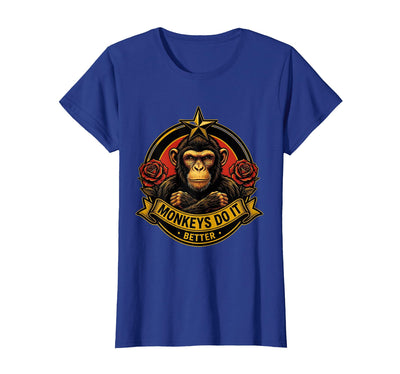 Monkeys Do It Better Funny Primate Design T-Shirt - Women