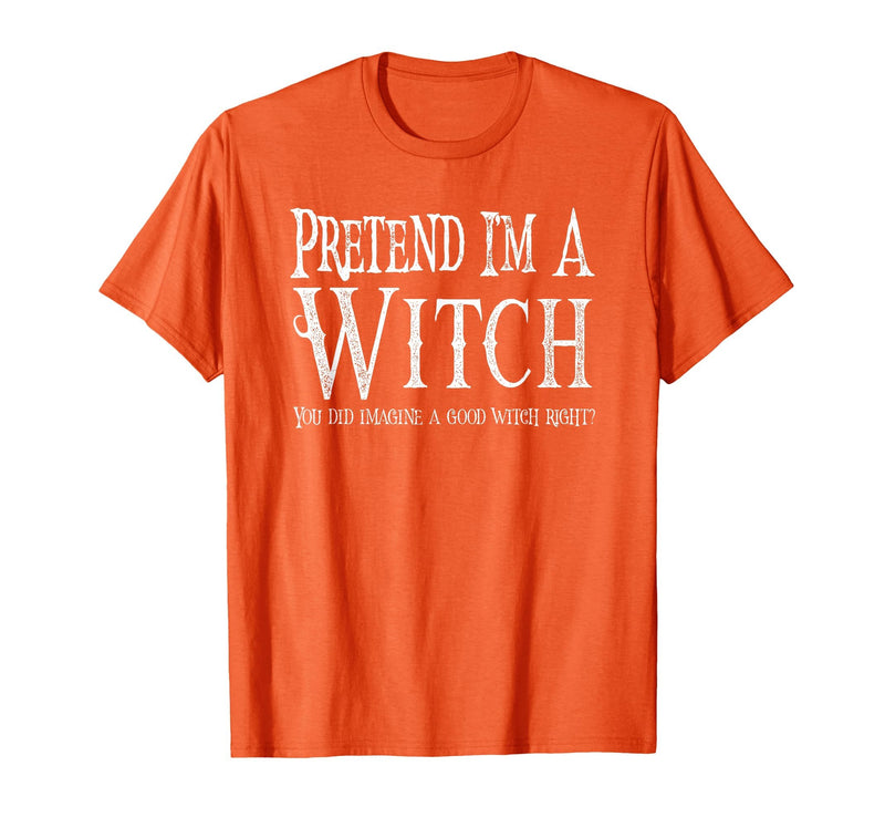 Fun and Easy Halloween Costume T-Shirts Funny Pretend I'm A Witch Halloween Joke T-Shirt - Orange
