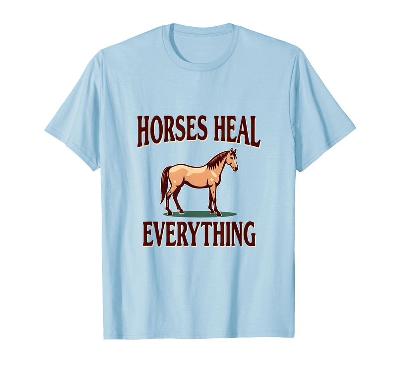 Mademark Horses Heal Everything Equestrian Women Design T-Shirt - Men - Baby Blue
