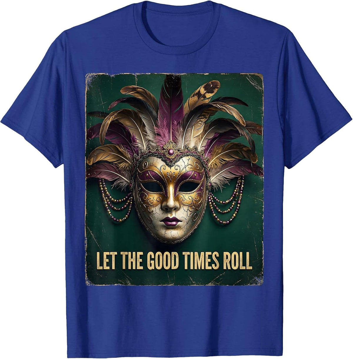 Let the Good Times Roll Mardi Gras Women's Design T-Shirt - Royal Blue