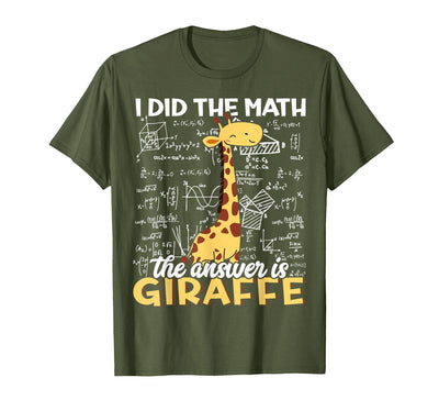 I Did The Math The Answer is Giraffe Funny Zoo Giraffe Lover T-Shirt
