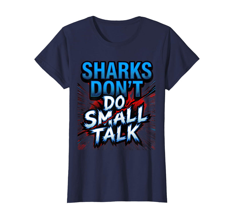 Mademark Sharks Don't Do Small Talk Bold Women's Design T-Shirt - Navy Blue