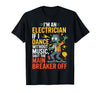 Electrician Halloween funny apparel I'm an Electrician If I Dance Without Music Halloween Funny T-Shirt - Black