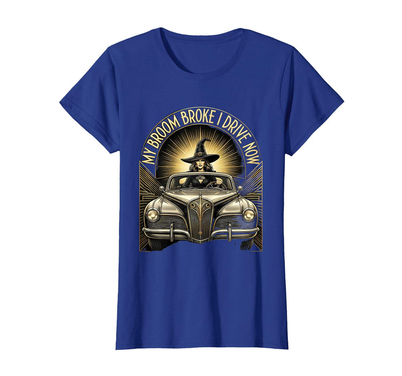 Mademark My Broom Broke I Drive Now Witch Halloween T-Shirt - Royal Blue