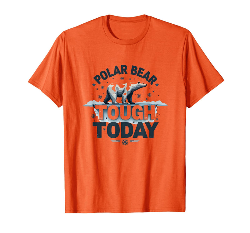Mademark Polar Bear Tough Today Cool Arctic Design T-Shirt - Orange