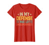 In My Defense I Was Left Unsupervised design in My Defense I was Left Unsupervised, Funny Vintage T-Shirt - Red