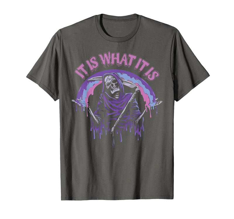 Funny It Is What It Is Tee Shirt It's What It is: Death, Skeleton T-Shirt - Asphalt Grey