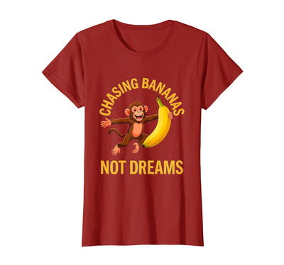 Chasing Bananas Not Dreams Funny Monkey Design T-Shirt - Women
