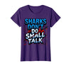 Mademark Sharks Don't Do Small Talk Bold Women's Design T-Shirt - Purple
