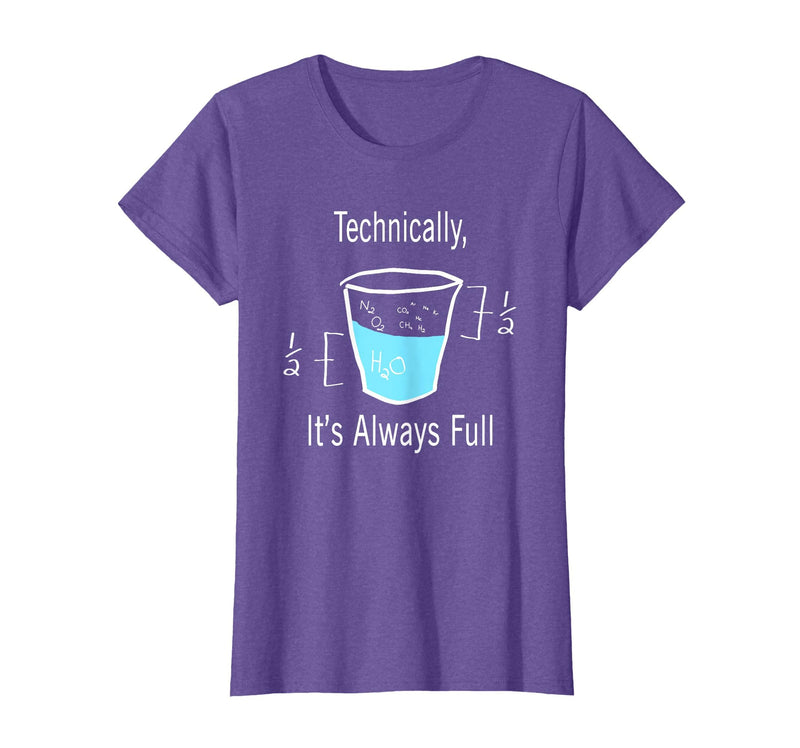 Technically It's Always Full Science By Merch Technically It's Always Full Science Humor T-Shirt - Purple Heather
