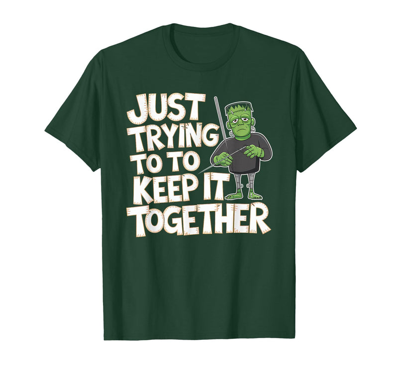Halloween Tshirt Frankenstein Monster Costume Men Just Trying to Keep It Together Shirt Halloween Frankenstein T-Shirt -