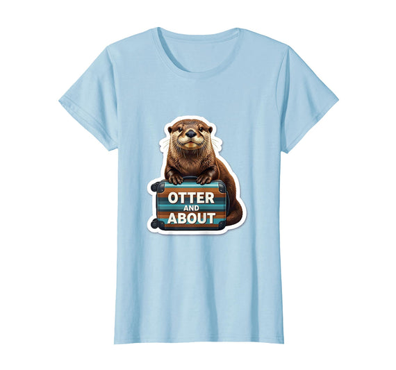 Mademark Women's Otter And About Funny Sea Otter Lover Novelty Gift T-Shirt - Baby Blue