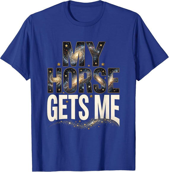 My Horse Gets Me Cowgirl Design for Girls T-Shirt - Royal Blue