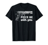 Gun Lover Cool Man Tee Piece Be with You 2nd Amendment Gun Lover Cool Man T-Shirt - Black