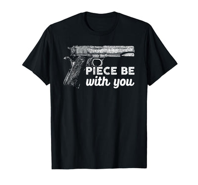 Piece Be with You 2nd Amendment Gun Lover Cool Man T-Shirt