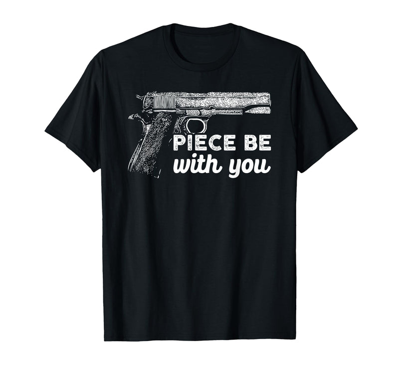 Gun Lover Cool Man Tee Piece Be with You 2nd Amendment Gun Lover Cool Man T-Shirt - Black