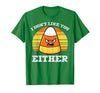 Halloween Shirts For Women Men Kids Boys Girls Candy Corn Dont Like You Either Halloween Costume Men Women T-Shirt - Kelly