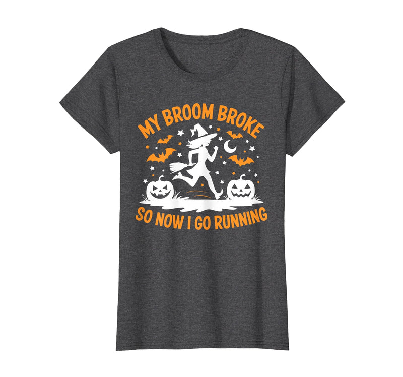 Running Broom Halloween tee My Broom Broke So Now I Go Running Witch Run Lover Halloween T-Shirt - Dark Heather Grey