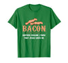 Bacon Another-Reason I Know Jesus Loves Me Bacon Jesus T-Shirt - Kelly Green