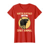 Water Buffalo Lovers Shop Water Buffalo is My Spirit Animal Water Buffalo T-Shirt - Red