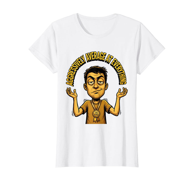 Mademark Aggressively Average At Everything Funny Design T-Shirt - Women - White