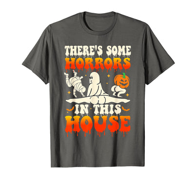 There's Some Horrors In This House Halloween There's Some Horrors in This House Funny Ghost Halloween T-Shirt