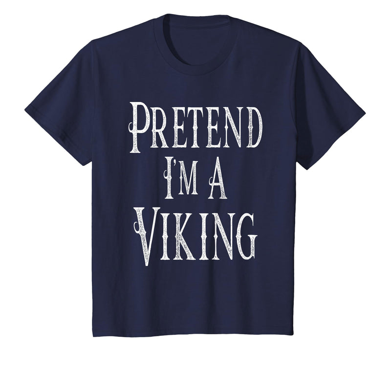 Fun and Easy Halloween Costume T-Shirts Pretend I'm A Viking - Easy Halloween Costume T-Shirt - Navy Blue