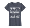 I Am Pretty Confident DNG Similar to I Am Pretty Confident My Last Words T-Shirt - Heather Blue