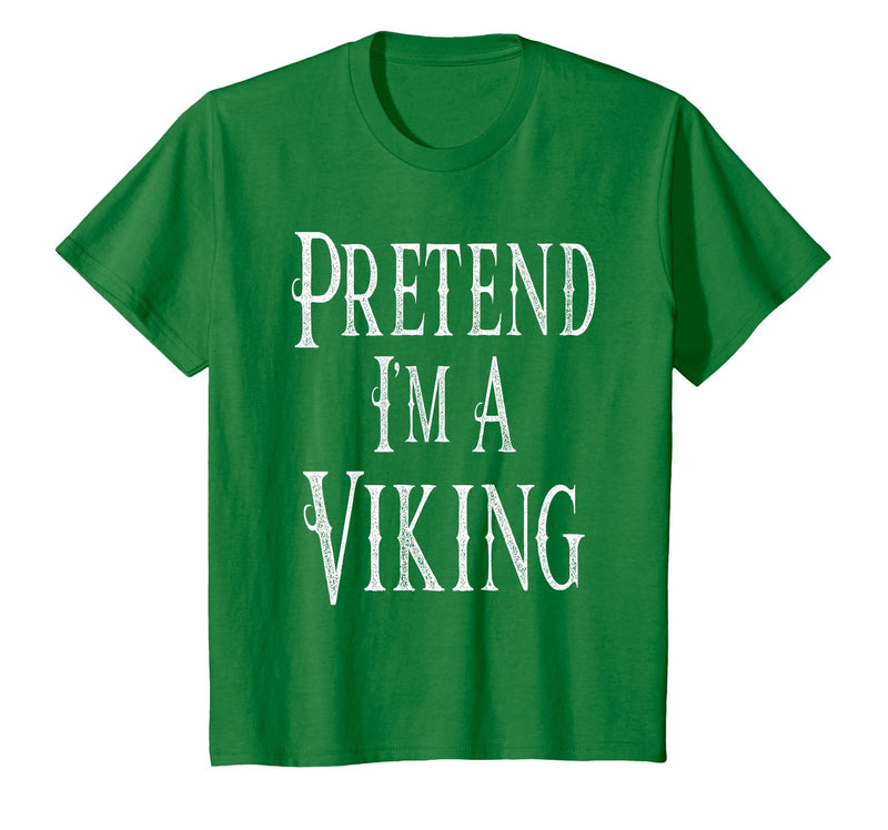 Fun and Easy Halloween Costume T-Shirts Pretend I'm A Viking - Easy Halloween Costume T-Shirt - Kelly Green