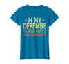 In My Defense I Was Left Unsupervised design in My Defense I was Left Unsupervised, Funny Vintage T-Shirt - Sapphire Blue