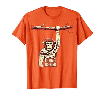 Hanging Around Doing Nothing Funny Monkey Design T-Shirt - Men